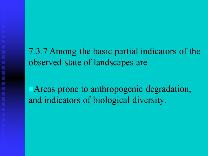 7.3.7 Among the basic partial indicators of the observed state of landscapes are 